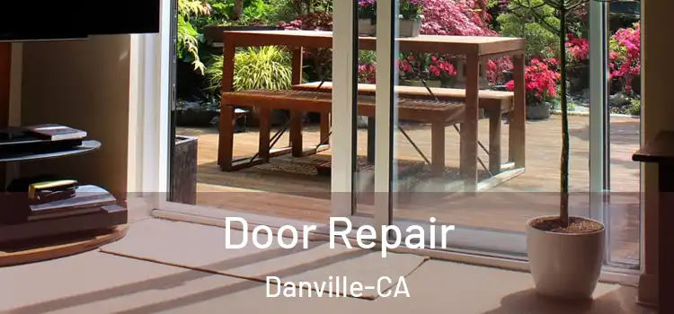  Door Repair Danville-CA